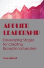 Image for Applied Leadership: Developing Stages for Creating Exceptional Leaders