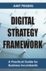 Image for Digital Strategy Framework: A Practical Guide for Business Incumbents