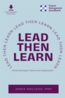 Image for Lead Then Learn : Powering Project Teams with Collaboration