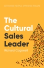Image for The Cultural Sales Leader : Sustaining People, Attaining Results