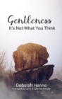 Image for Gentleness : It&#39;s Not What You Think