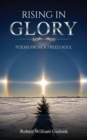 Image for Rising In Glory : Poems from a Freed Soul