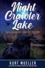 Image for Night Crawler Lake : An Unlikly Ghost Story