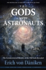 Image for The Gods Were Astronauts : The Extraterrestrial Identity of the Old Gods Revealed
