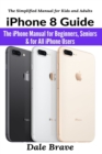 Image for iPhone 8 Guide : The iPhone Manual for Beginners, Seniors &amp; for All iPhone Users