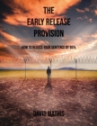 Image for The Early Release Provision : How to Reduce Your Sentence By 95%