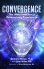 Image for Convergence: The Interconnection of Extraordinary Experiences