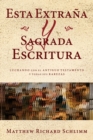 Image for Esta Extra?a y Sagrada Escritura : Luchando con el Antiguo Testamento y todas sus Rarezas