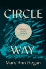 Image for Circle way  : a daughter&#39;s memoir, a writer&#39;s journey home