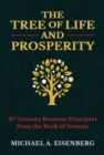 Image for Tree of Life and Prosperity: 21st Century Business Principles from the Book of Genesis