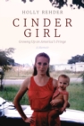 Image for Cinder Girl : Growing Up on America&#39;s Fringe
