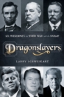Image for Dragonslayers: Six Presidents and Their War With the Swamp