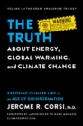 Image for Truth About Energy, Global Warming, and Climate Change: Exposing Climate Lies in an Age of Disinformation