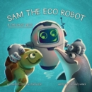 Image for Sam the Eco Robot &amp; the Ghost Nets