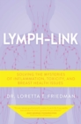 Image for Lymph-link  : solving the mysteries of inflammation, toxicity, and breast health issues