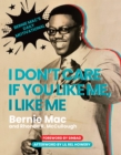 Image for I don&#39;t care if you like me, I like me  : Bernie Mac&#39;s daily motivational