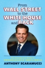 Image for From Wall Street to the White House and Back : The Scaramucci Guide to Unbreakable Resilience