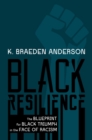 Image for Black resilience  : the blueprint for Black triumph in the face of racism