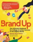 Image for Brand Up : The Ultimate Playbook for College &amp; Career Success in the Digital World