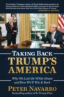 Image for Taking Back Trump&#39;s America: Why We Lost the White House and How We&#39;ll Win It Back