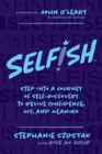 Image for Selfish  : step into a journey of self-discovery to revive confidence, joy, and meaning