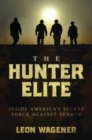 Image for The Hunter Elite : Inside America&#39;s Secret Force Against Terror