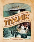 Image for The last night on the Titanic  : unsinkable drinking, dining, and style