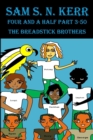 Image for The Breadstick Brothers : Four and a Half Part 3-50