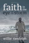 Image for Faith In The Eye Of The Storm