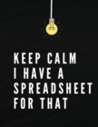 Image for Keep Calm I Have A Spreadsheet For That : Elegant Black Cover Funny Office Notebook 8,5 x 11&quot; Blank Lined Coworker Gag Gift Composition Book Journal