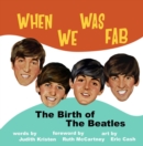 Image for When We Was Fab : The Birth of the Beatles