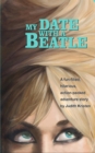 Image for My Date With A Beatle : Just George to Me