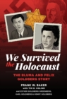 Image for We survived the Holocaust  : the Bluma and Felix Goldberg story