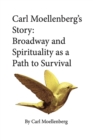 Image for Carl Moellenberg&#39;s story  : Broadway and spirituality as a path to survival