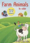 Image for Farm Animals to color : Amazing Pop-up Stickers