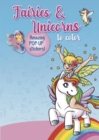 Image for Fairies &amp; Unicorns to color : Amazing Pop-up Stickers