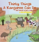 Image for Thirty Things a Kangaroo Can Do : Self belief is just a hop away