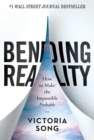 Image for Bending Reality: How to Make the Impossible Probable  
