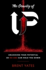 Image for The Gravity of Up : Unlocking Your Potential So No One Can Hold You Down