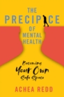 Image for Precipice of Mental Health: Becoming Your Own Safe Space