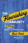 Image for  Flourishing Community: A Story of Hope for America&#39;s Distressed Places