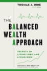 Image for The Balanced Wealth Approach : Secrets to Living Long and Living Rich