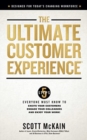 Image for The Ultimate Customer Experience : 5 Steps Everyone Must Know to Excite Your Customers, Engage Your Colleagues, and Enjoy Your Work