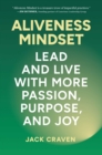 Image for Aliveness Mindset: Lead and Live with More Passion, Purpose, and Joy