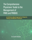 Image for Comprehensive Physicians&#39; Guide to the Management of PANS and PANDAS: An Evidence-Based Approach to Diagnosis, Testing, and Effective Treatment
