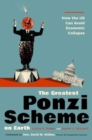 Image for The Greatest Ponzi Scheme on Earth : How the US Can Avoid Economic Collapse