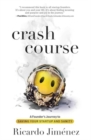 Image for Crash Course : A Founder&#39;s Journey to Saving Your Startup and Sanity