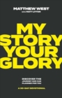 Image for My Story, Your Glory