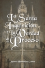 Image for La Santa Inquisicion y La Verdad de su Proceso