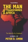 Image for The Man Who Transformed Africa : The Rebirth of a Continent